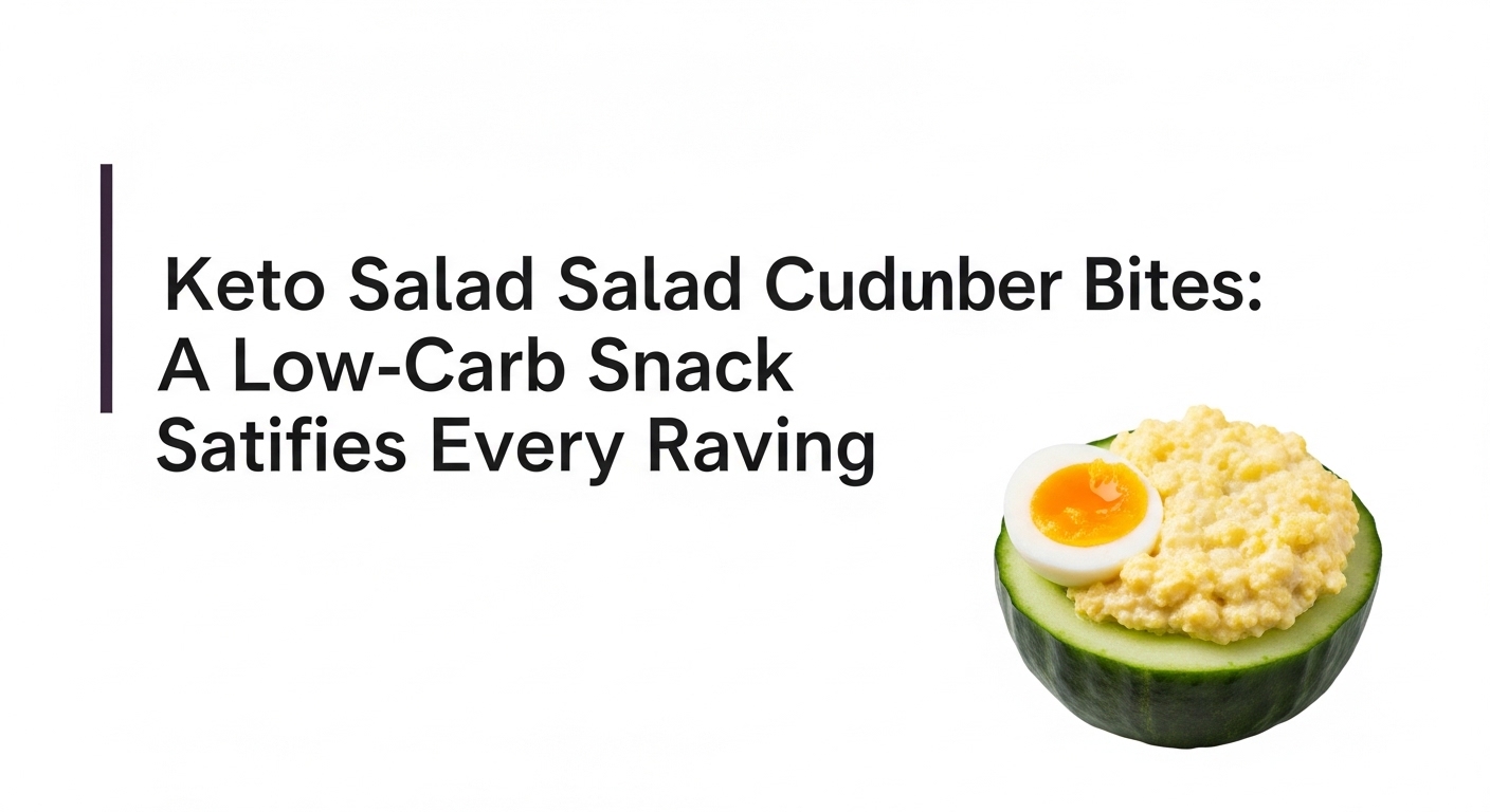 Keto Egg Salad Cucumber Bites: A Low-Carb Snack That Satisfies Every Craving